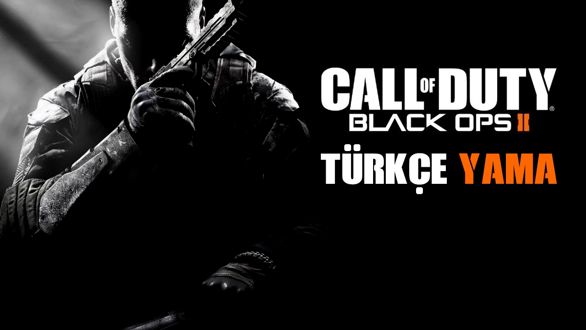 Black Ops 2 Türkçe Yama Dosyaları Nelerdir?